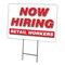 Signmission Now Hiring Retail Workers Yard & Stake outdoor plastic coroplast window, C-1824-DS-RETAIL WORKERS C-1824-DS-RETAIL WORKERS - alternate 1